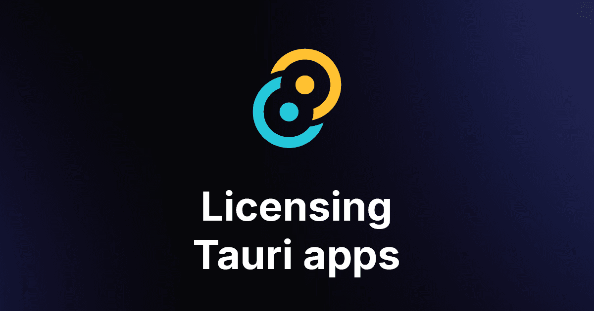 How to setup license keys in a Tauri application