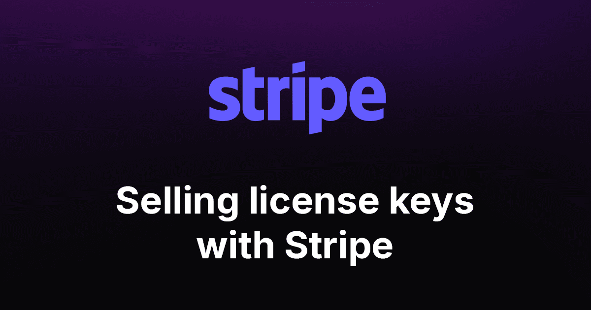 How to sell software license keys with Stripe