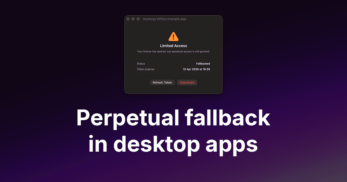 Why customers love desktop apps with perpetual fallback access