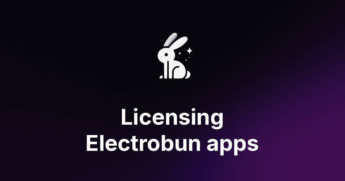 How to add license keys to an Electrobun app