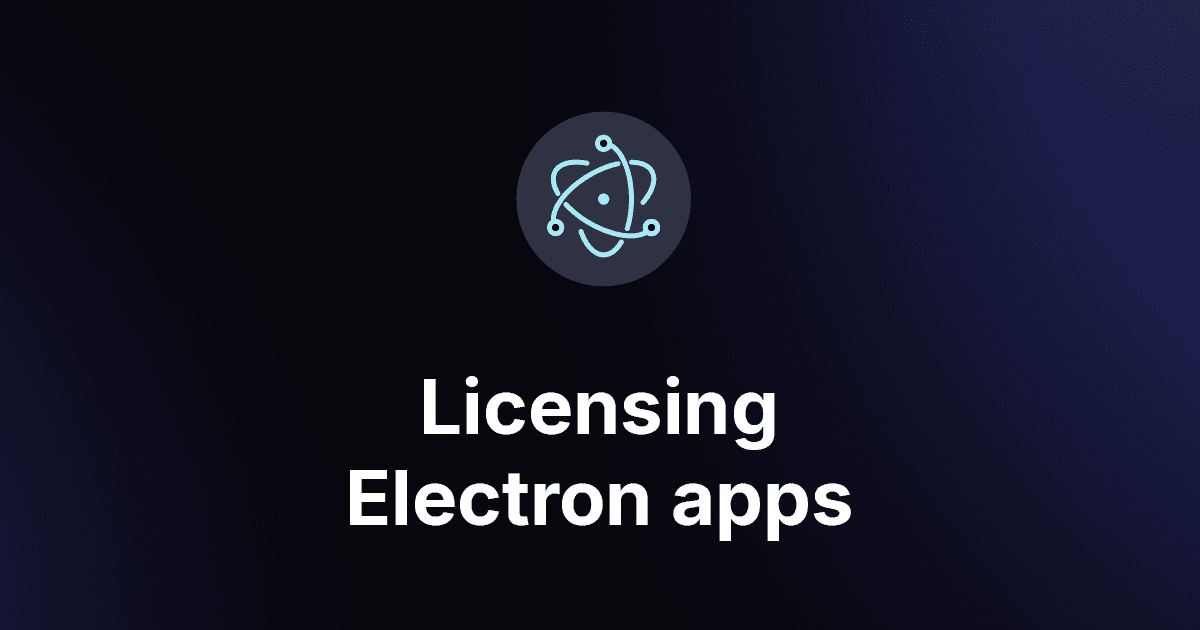 How to add license keys to an Electron app