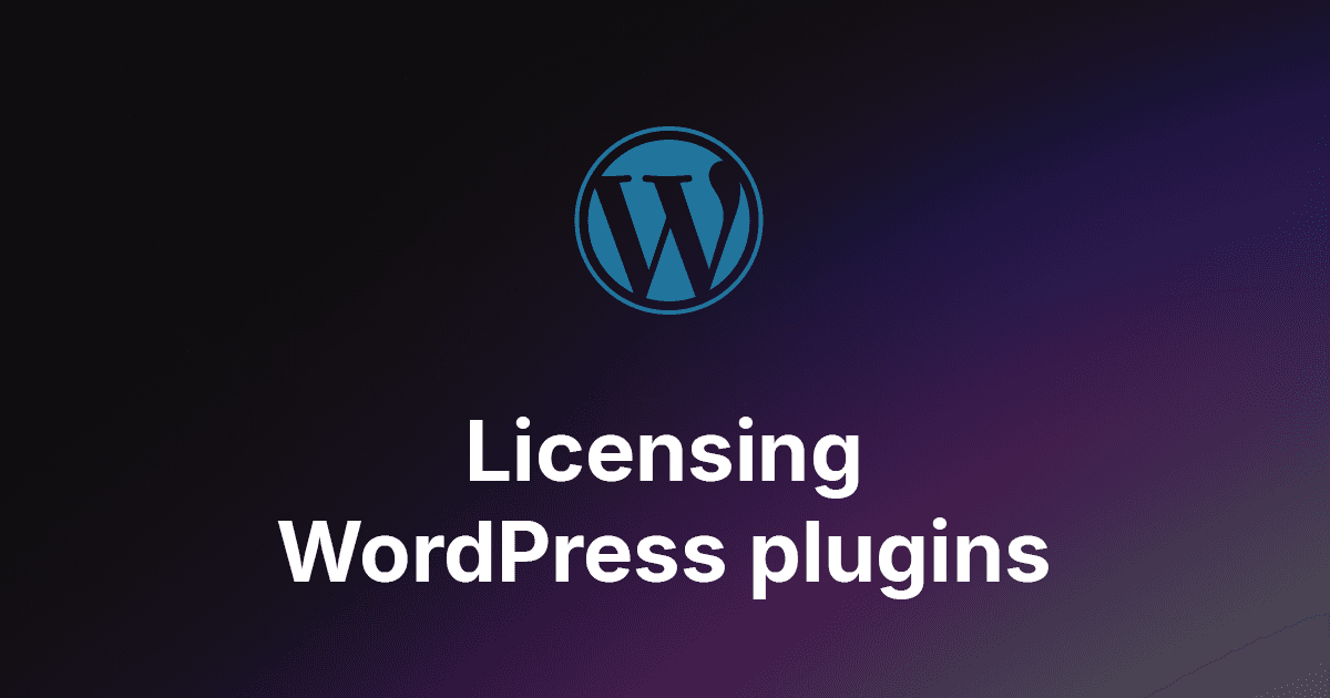 How to add license keys to a WordPress plugin